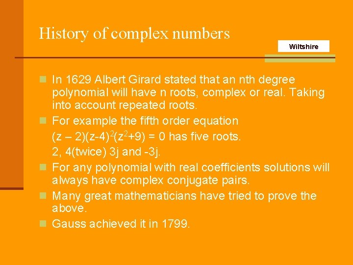 History of complex numbers Wiltshire n In 1629 Albert Girard stated that an nth