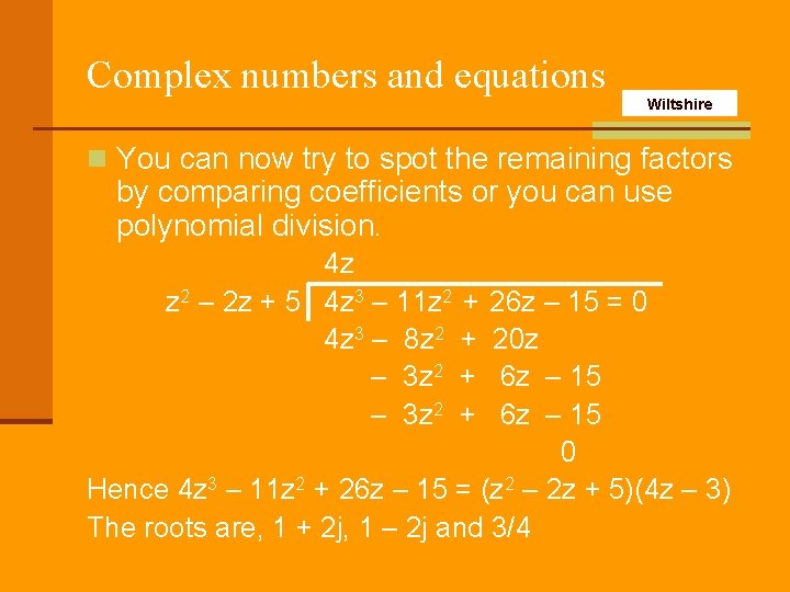 Complex numbers and equations Wiltshire n You can now try to spot the remaining