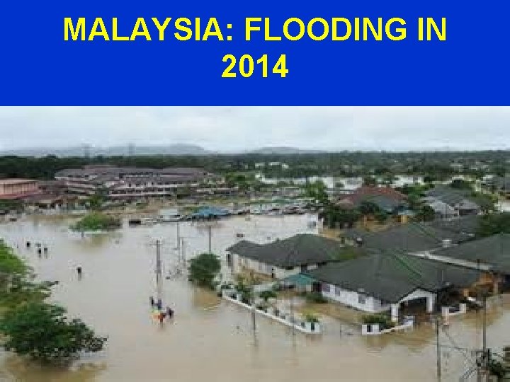 MALAYSIA: FLOODING IN 2014 