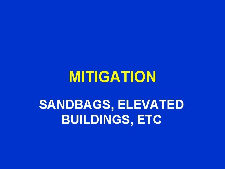 MITIGATION SANDBAGS, ELEVATED BUILDINGS, ETC 