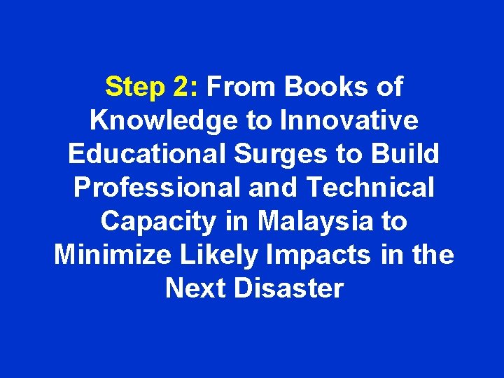 Step 2: From Books of Knowledge to Innovative Educational Surges to Build Professional and