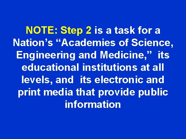 NOTE: Step 2 is a task for a Nation’s “Academies of Science, Engineering and