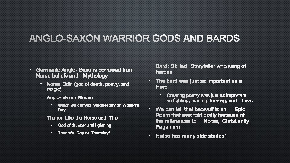 ANGLO-SAXON WARRIOR GODS AND BARDS • GERMANIC ANGLO-SAXONS BORROWED FROM NORSE BELIEFS AND MYTHOLOGY