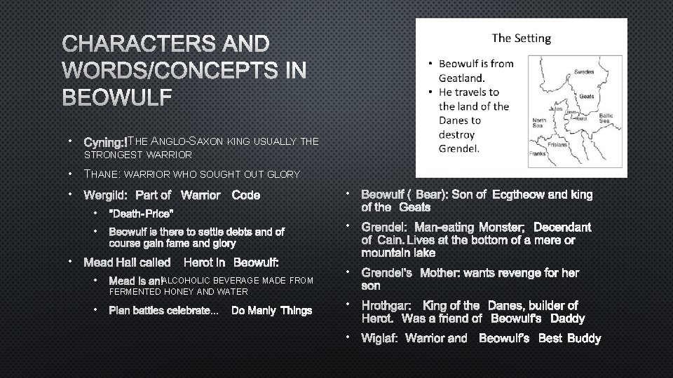 CHARACTERS AND WORDS/CONCEPTS IN BEOWULF • CYNING: T THE ANGLO-SAXON KING USUALLY THE STRONGEST