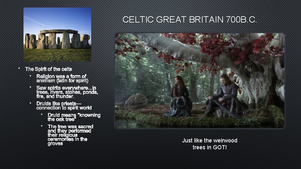 CELTIC GREAT BRITAIN 700 B. C. • THE SPIRIT OF THE CELTS • RELIGION