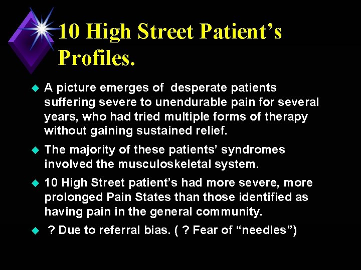 10 High Street Patient’s Profiles. u A picture emerges of desperate patients suffering severe