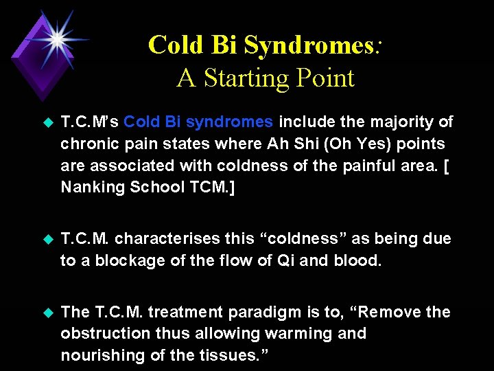 Cold Bi Syndromes: A Starting Point u T. C. M’s Cold Bi syndromes include