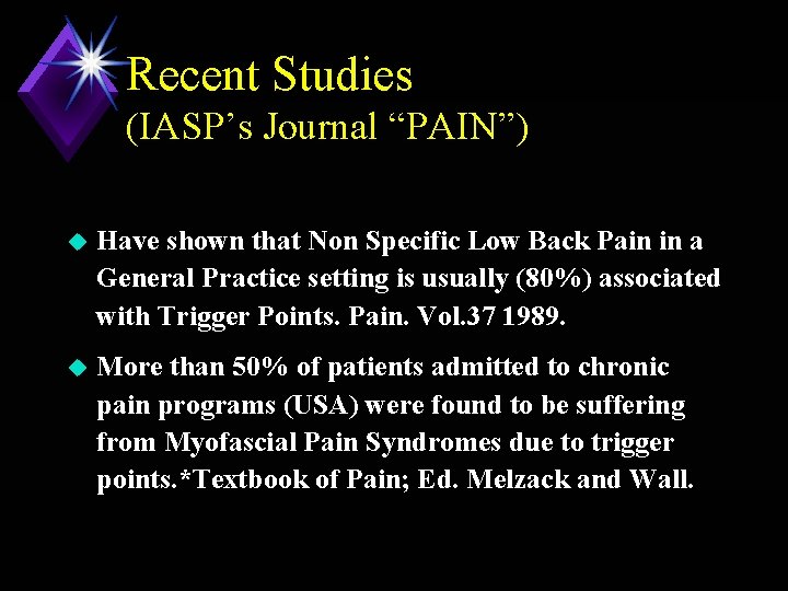 Recent Studies (IASP’s Journal “PAIN”) u Have shown that Non Specific Low Back Pain