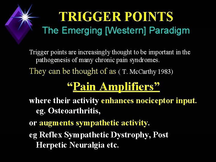 TRIGGER POINTS The Emerging [Western] Paradigm Trigger points are increasingly thought to be important