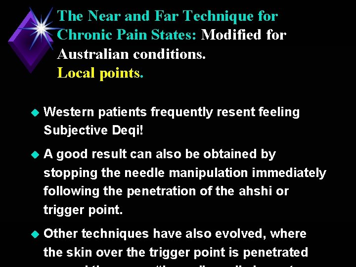 The Near and Far Technique for Chronic Pain States: Modified for Australian conditions. Local