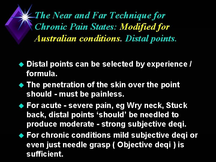 The Near and Far Technique for Chronic Pain States: Modified for Australian conditions. Distal