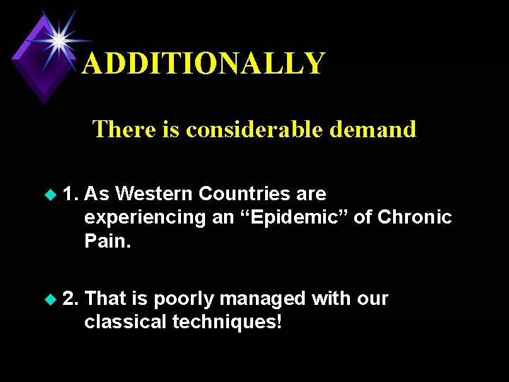 ADDITIONALLY There is considerable demand u 1. As Western Countries are experiencing an “Epidemic”