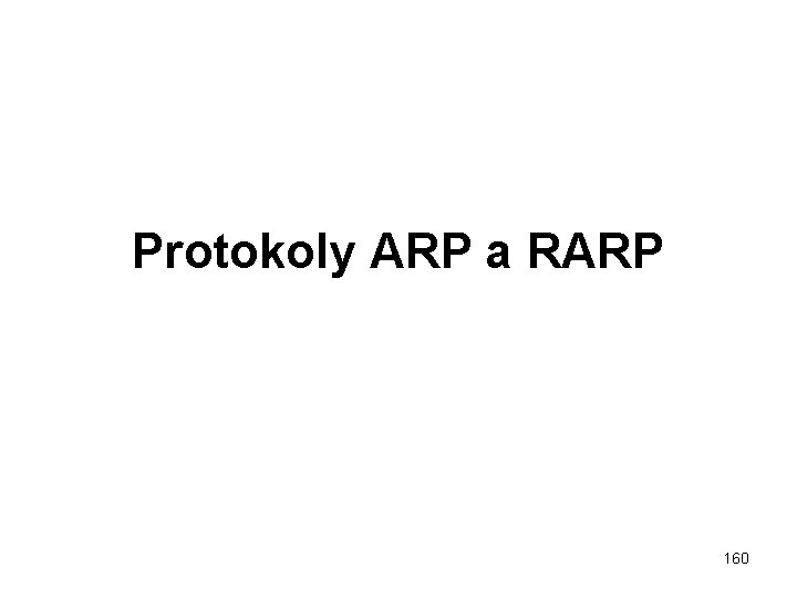 Protokoly ARP a RARP 160 