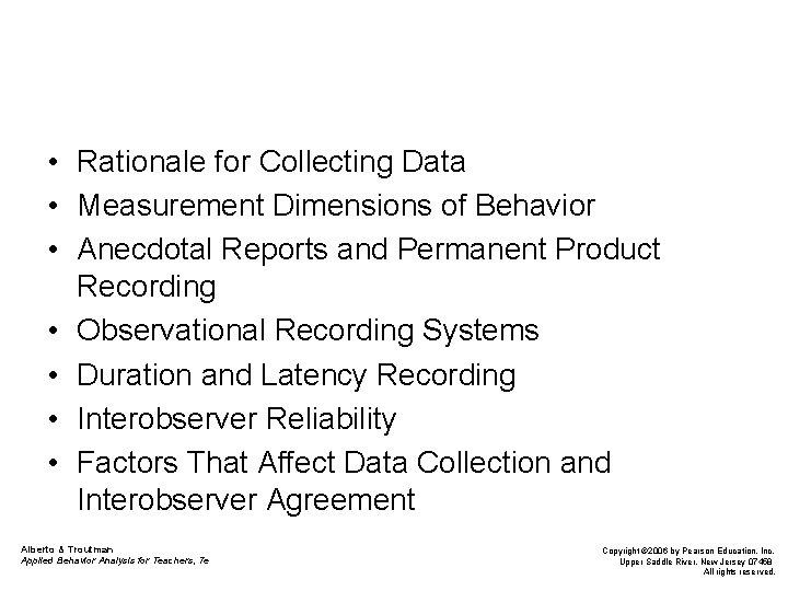  • Rationale for Collecting Data • Measurement Dimensions of Behavior • Anecdotal Reports