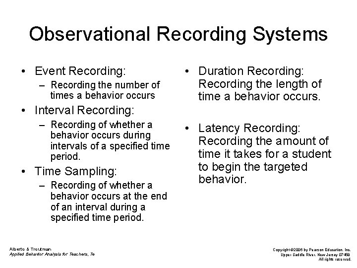 Observational Recording Systems • Event Recording: – Recording the number of times a behavior