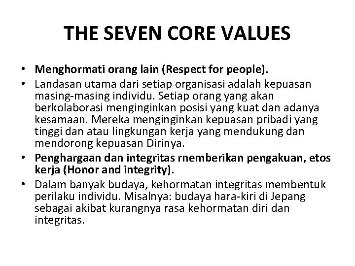 THE SEVEN CORE VALUES • Menghormati orang lain (Respect for people). • Landasan utama