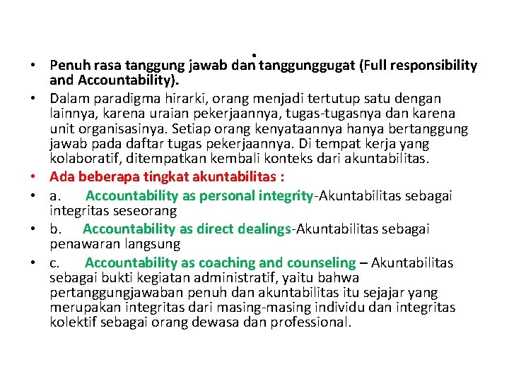  • • • . Penuh rasa tanggung jawab dan tanggugat (Full responsibility and