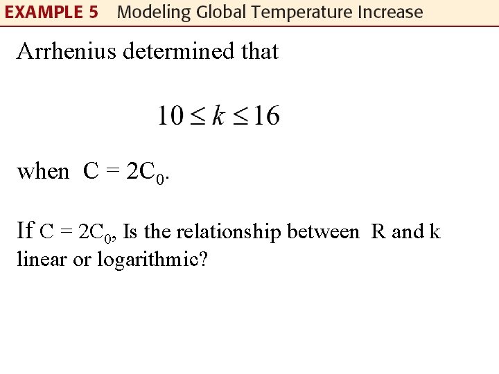 Arrhenius determined that when C = 2 C 0. If C = 2 C