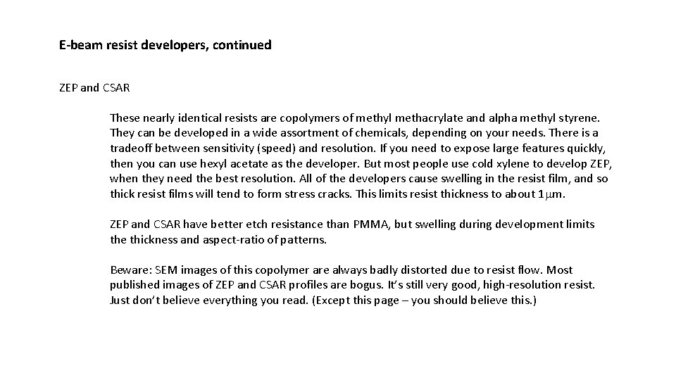 E-beam resist developers, continued ZEP and CSAR These nearly identical resists are copolymers of