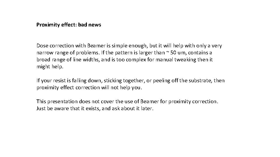Proximity effect: bad news Dose correction with Beamer is simple enough, but it will