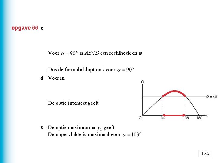 opgave 66 c geeft Voor is ABCD een rechthoek en is Dus de formule