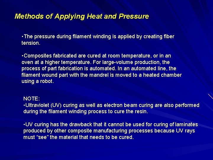 Methods of Applying Heat and Pressure • The pressure during filament winding is applied