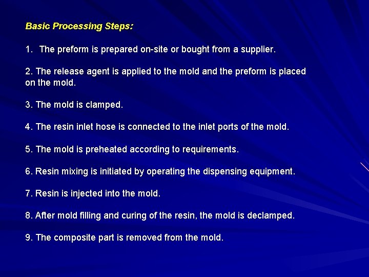 Basic Processing Steps: 1. The preform is prepared on-site or bought from a supplier.