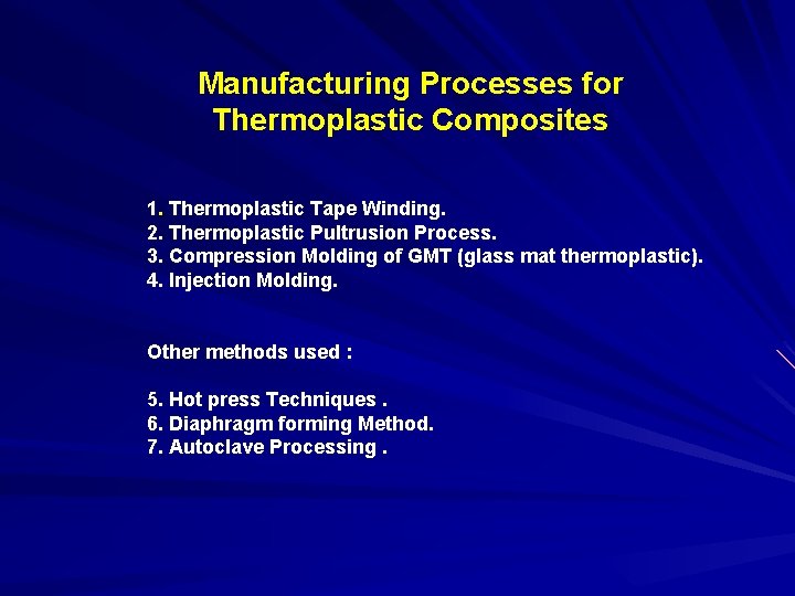 Manufacturing Processes for Thermoplastic Composites 1. Thermoplastic Tape Winding. 2. Thermoplastic Pultrusion Process. 3.