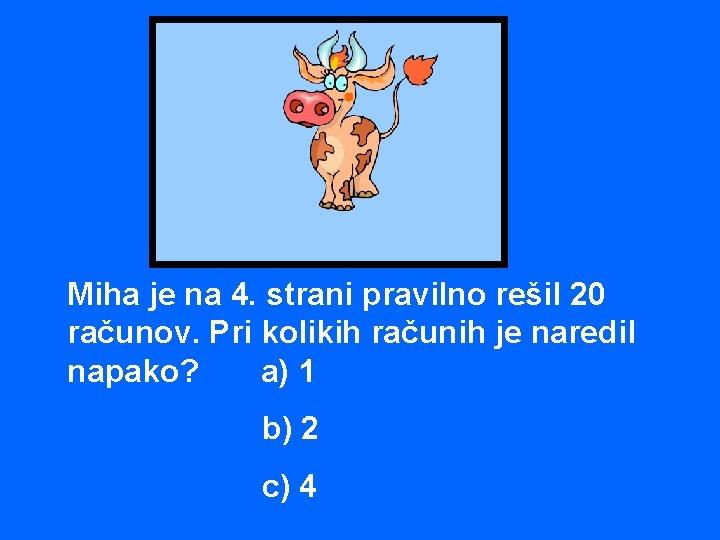 Miha je na 4. strani pravilno rešil 20 računov. Pri kolikih računih je naredil