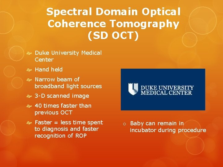 Spectral Domain Optical Coherence Tomography (SD OCT) Duke University Medical Center Hand held Narrow