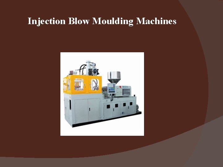 Injection Blow Moulding Machines 