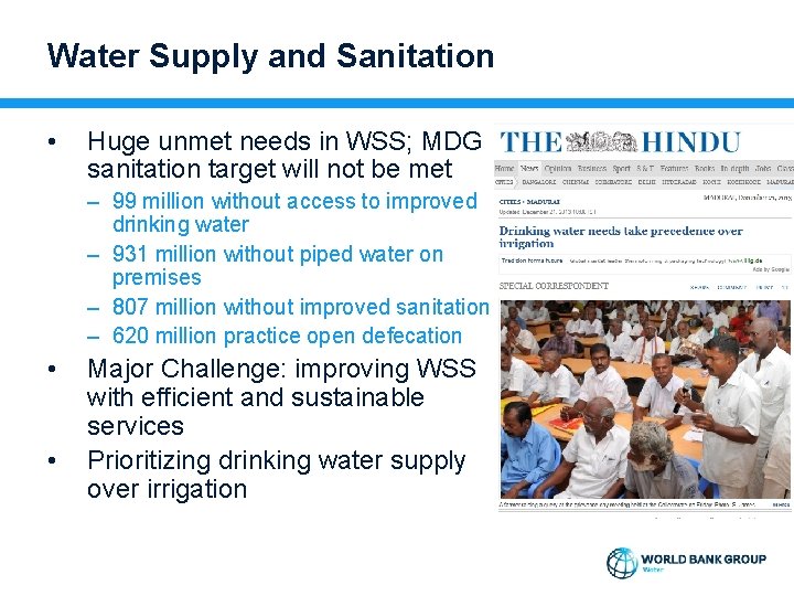 Water Supply and Sanitation • Huge unmet needs in WSS; MDG sanitation target will