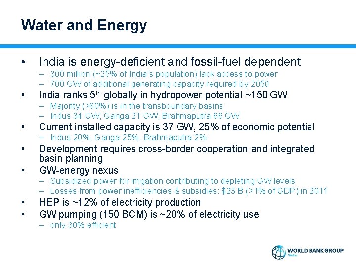 Water and Energy • India is energy-deficient and fossil-fuel dependent – 300 million (~25%