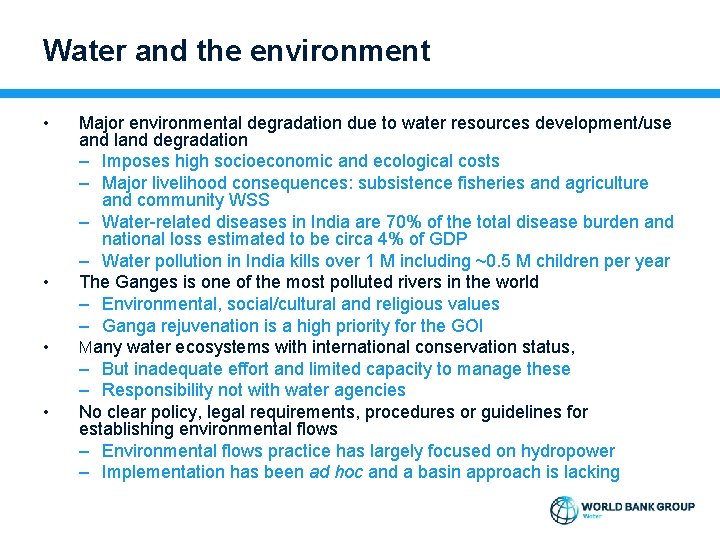 Water and the environment • • Major environmental degradation due to water resources development/use