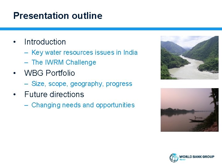 Presentation outline • Introduction – Key water resources issues in India – The IWRM