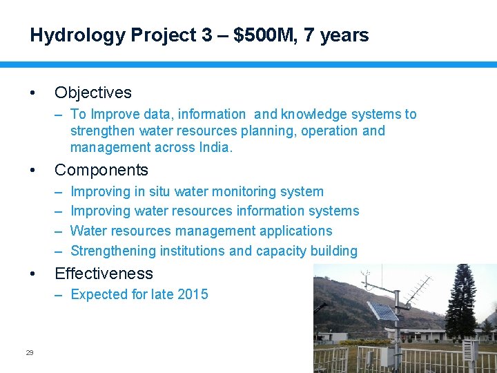 Hydrology Project 3 – $500 M, 7 years • Objectives – To Improve data,
