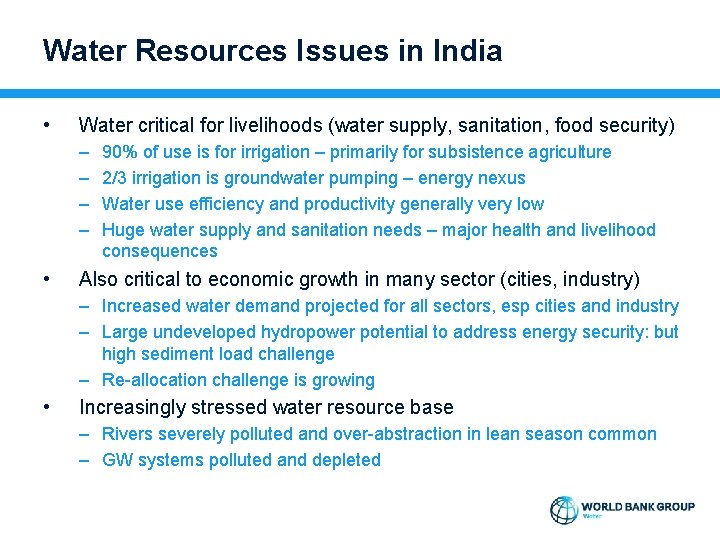 Water Resources Issues in India • Water critical for livelihoods (water supply, sanitation, food