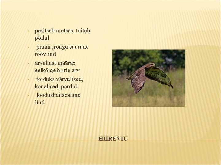 • • • pesitseb metsas, toitub põllul pruun , ronga suurune röövlind arvukust • • • pesitseb metsas, toitub põllul pruun , ronga suurune röövlind arvukust