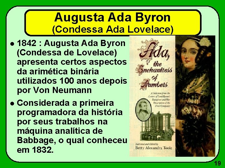 Augusta Ada Byron (Condessa Ada Lovelace) 1842 : Augusta Ada Byron (Condessa de Lovelace)