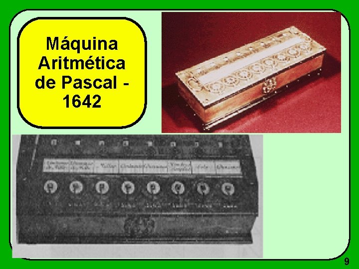 Máquina Aritmética de Pascal 1642 9 