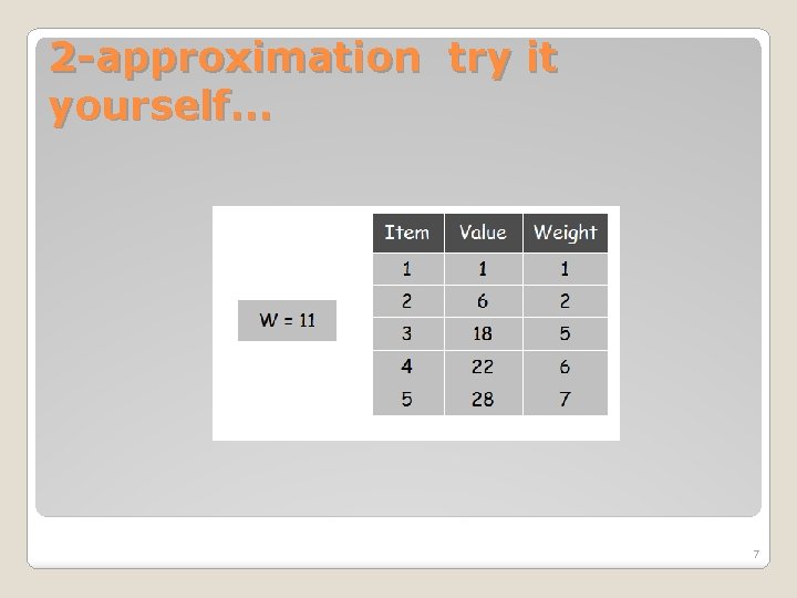 2 -approximation try it yourself… 7 