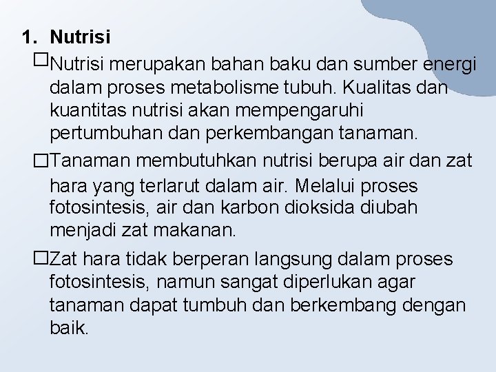 1. Nutrisi �Nutrisi merupakan bahan baku dan sumber energi dalam proses metabolisme tubuh. Kualitas