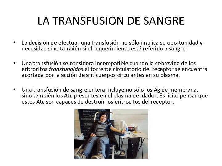 LA TRANSFUSION DE SANGRE • La decisión de efectuar una transfusión no sólo implica