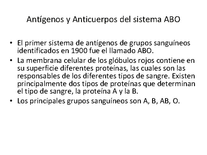 Antígenos y Anticuerpos del sistema ABO • El primer sistema de antígenos de grupos