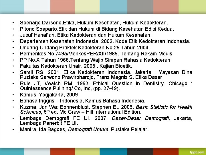  • • • • Soenarjo Darsono. Etika, Hukum Kesehatan, Hukum Kedokteran. Pitono Soeparto.