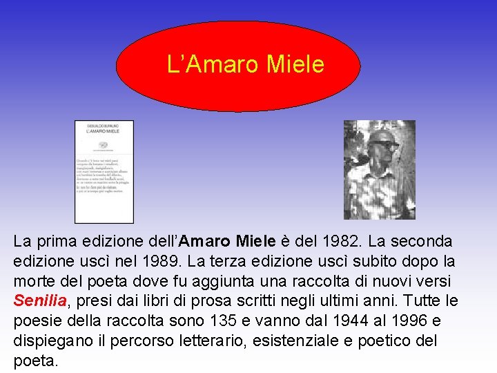  L’Amaro Miele La prima edizione dell’Amaro Miele è del 1982. La seconda edizione