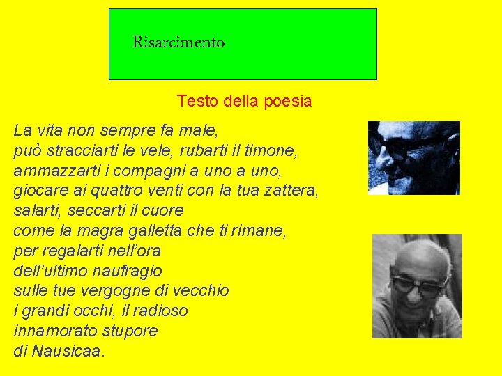 Risarcimento Testo della poesia La vita non sempre fa male, può stracciarti le vele,