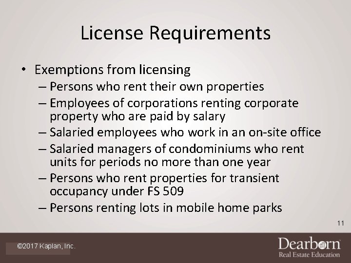 License Requirements • Exemptions from licensing – Persons who rent their own properties –