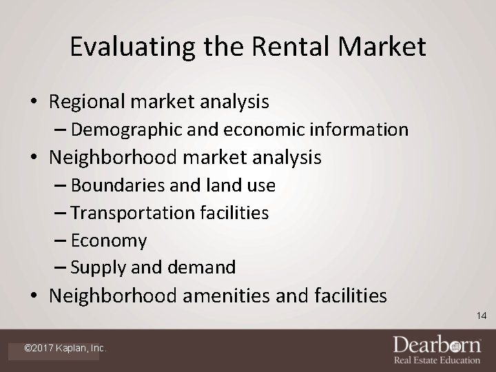 Evaluating the Rental Market • Regional market analysis – Demographic and economic information •