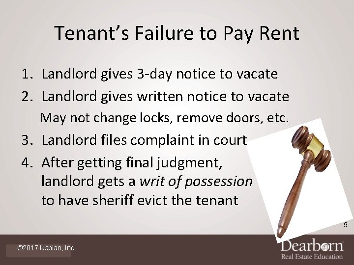 Tenant’s Failure to Pay Rent 1. Landlord gives 3 -day notice to vacate 2.